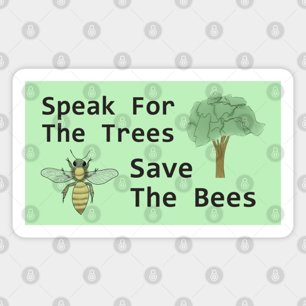 Speak for the Trees, Save the Bees Magnet by Lunar Scrolls Design